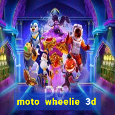 moto wheelie 3d dinheiro infinito